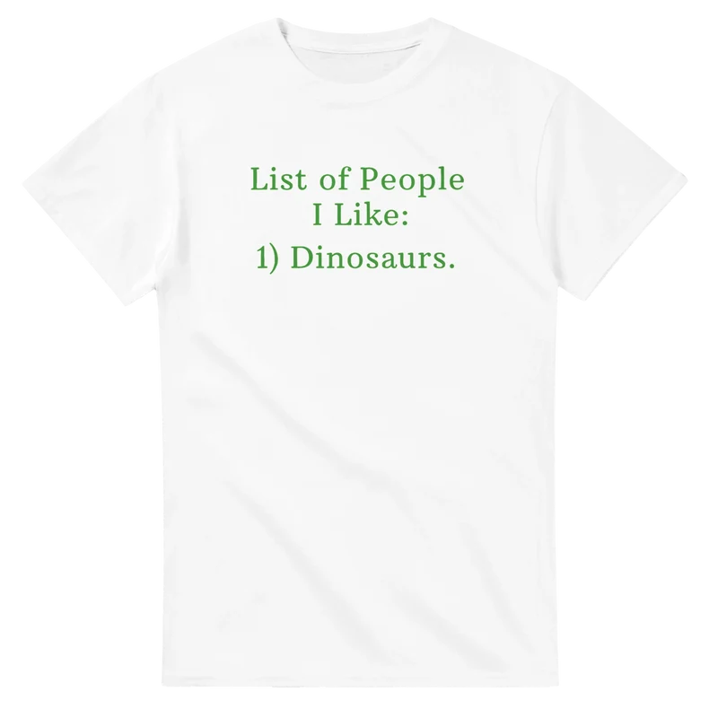T-shirt - List of People I Like: Dinosaurs