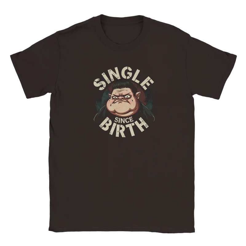 T-shirt - Single since birth (Girl Edition)