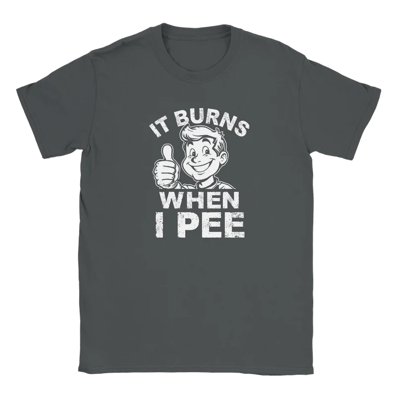 T-shirt - It burns when i pee
