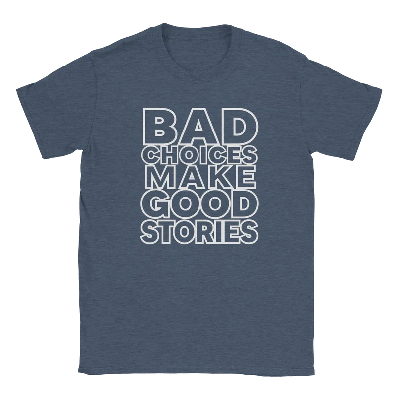 T-shirt - Bad Choices