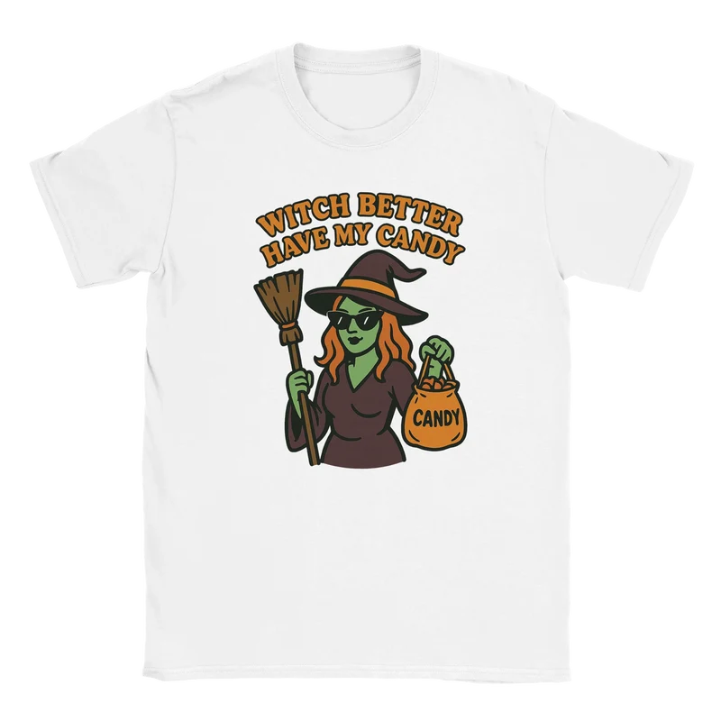 T-shirt - Witch better have my candy