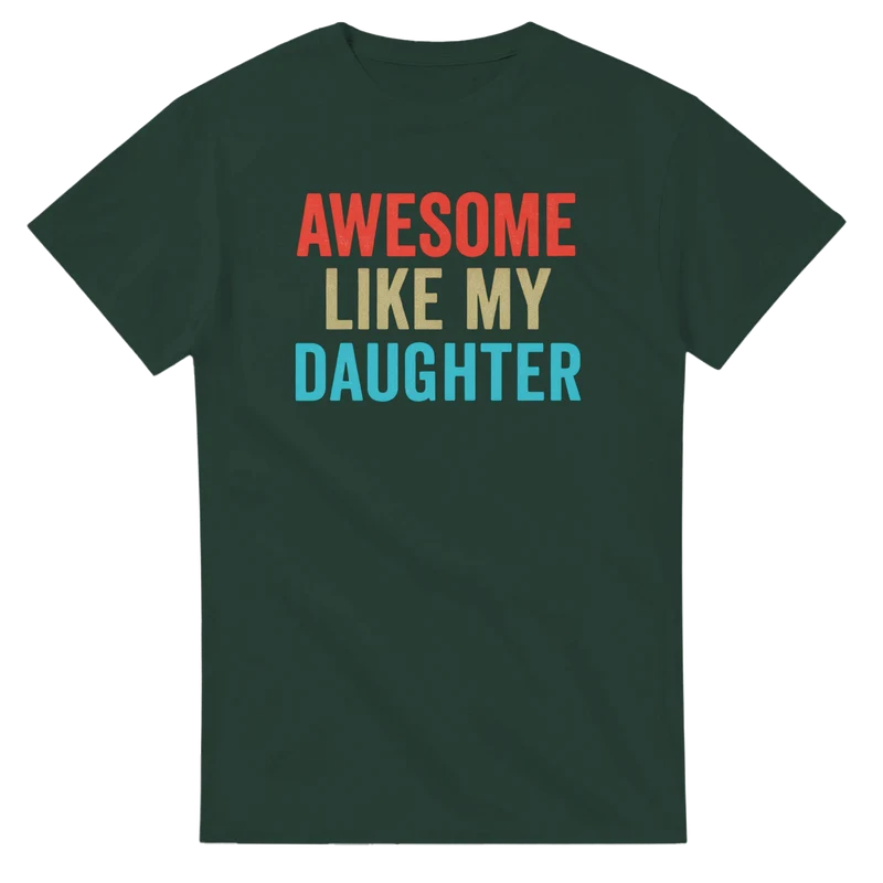T-shirt - Awesome like my daughter