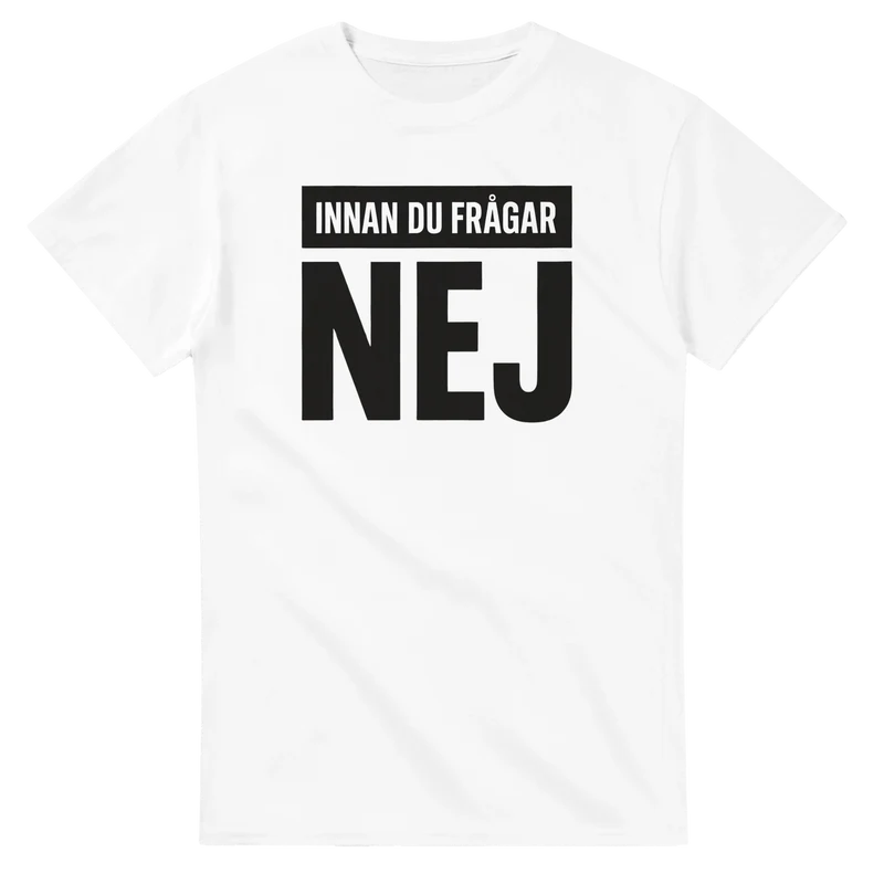T-shirt - Innan du frågar - Nej