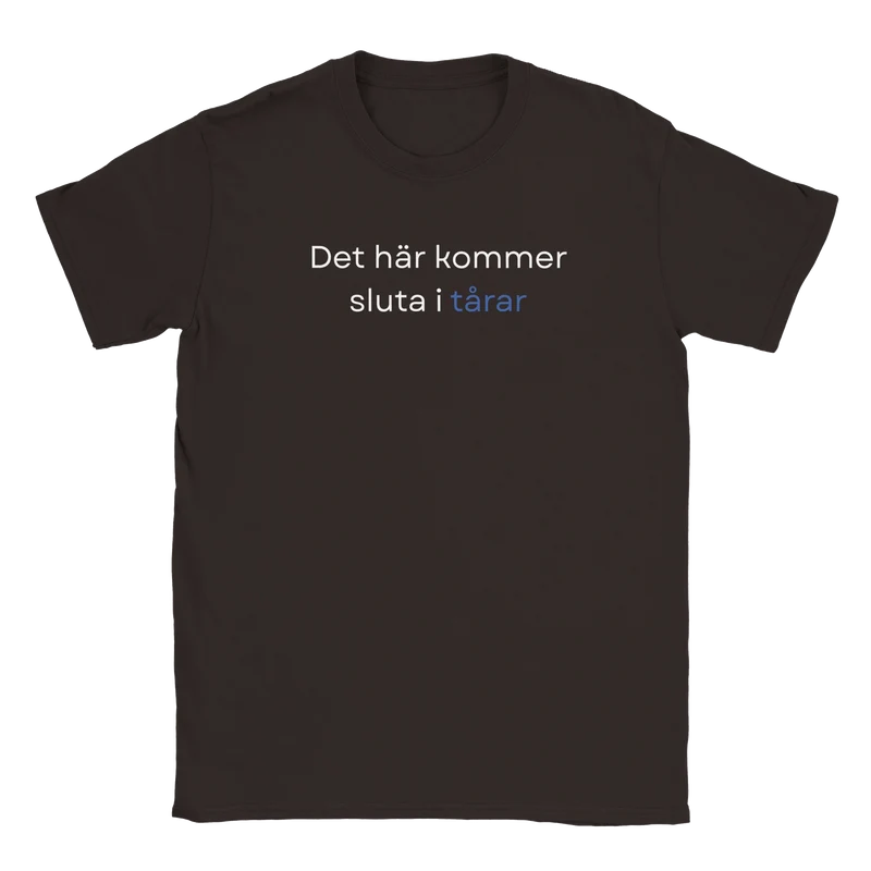 T-shirt - Det här kommer sluta i tårar