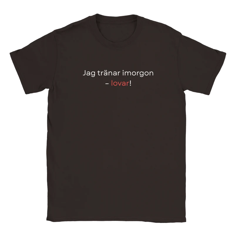 T-shirt - Jag tränar imorgon - lovar!