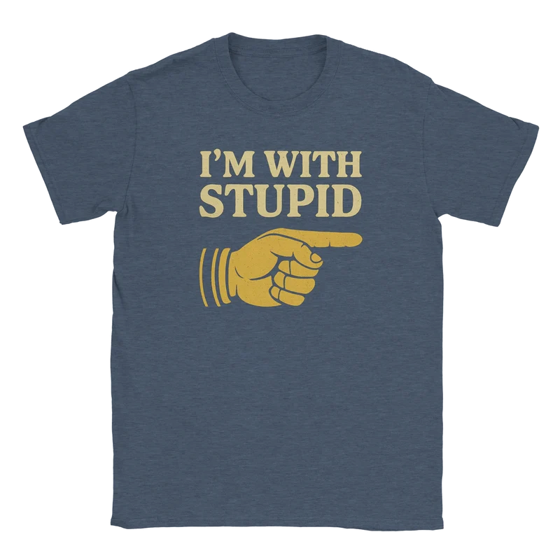 T-shirt - I'm With Stupid