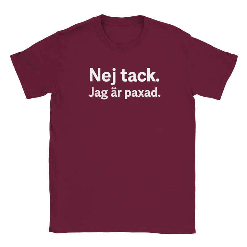 T-shirt – Nej tack. Jag är paxad.