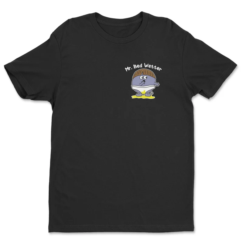 Mr Bed Wetter - ToddArt T-Shirt