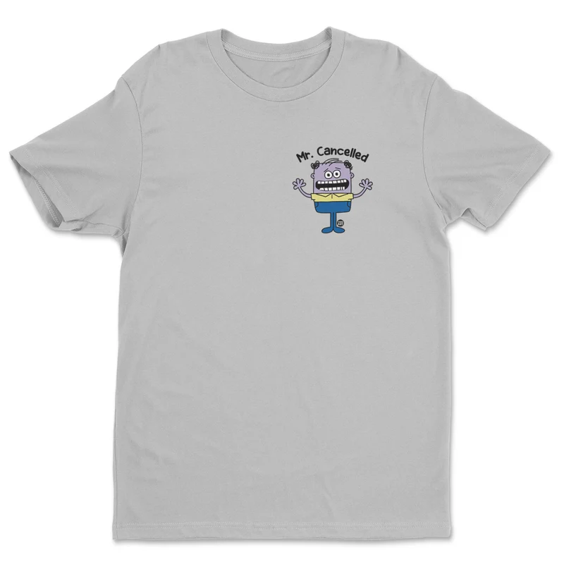 Mr Cancelled - ToddArt T-Shirt