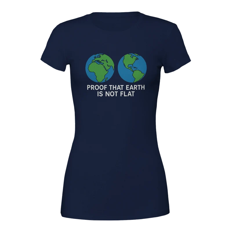 T-shirt Premium Dam – Proof That Earth Is Not Flat
