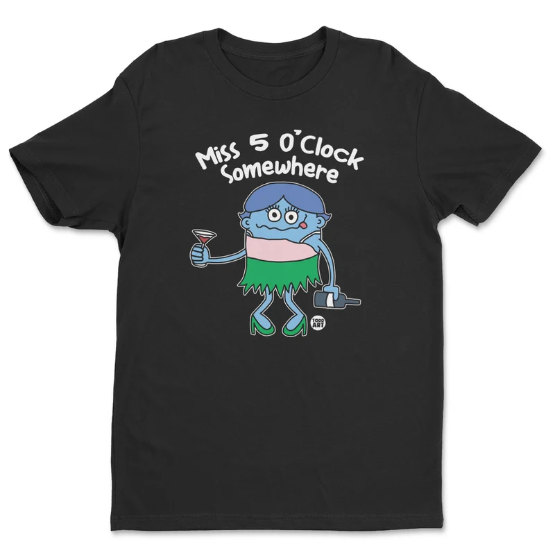 Miss 5 o'clock Somewhere - ToddArt T-Shirt