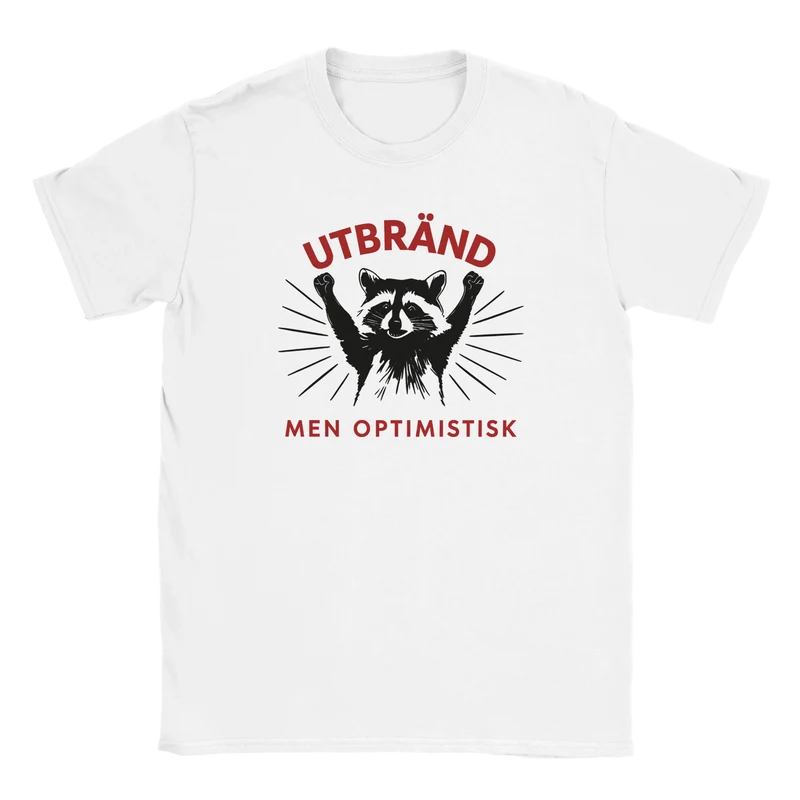 T-shirt - Utbränd men optimistisk