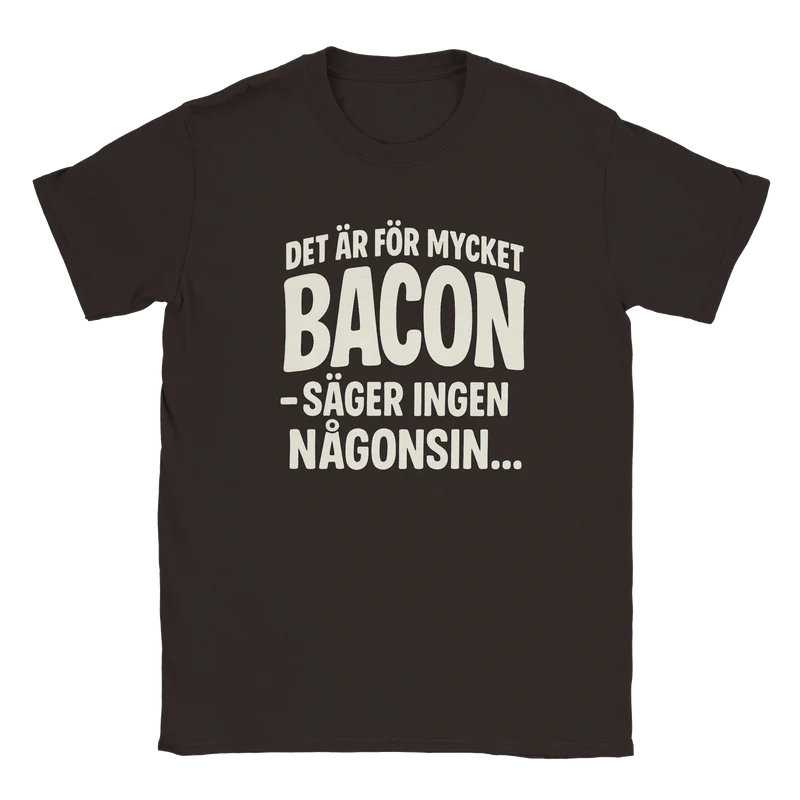T-shirt - Det är för mycket bacon