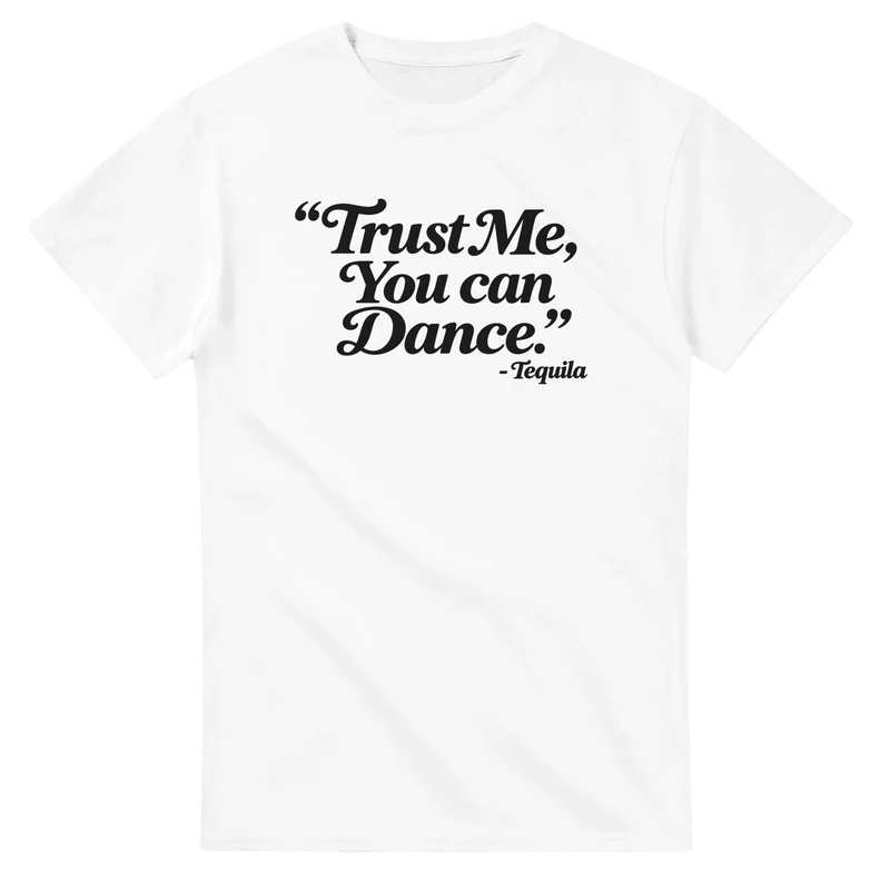 T-shirt - Trust me, you can dance