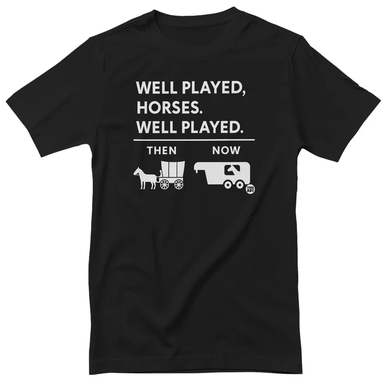 Well Played Horses… Well Played - ToddArt T-Shirt