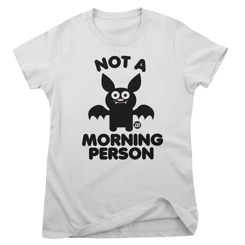 Not A Morning Person - ToddArt Girly Tee