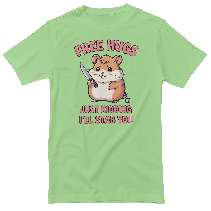 Free Hugs - Just Kidding I'll Stab You - ToddArt T-Shirt