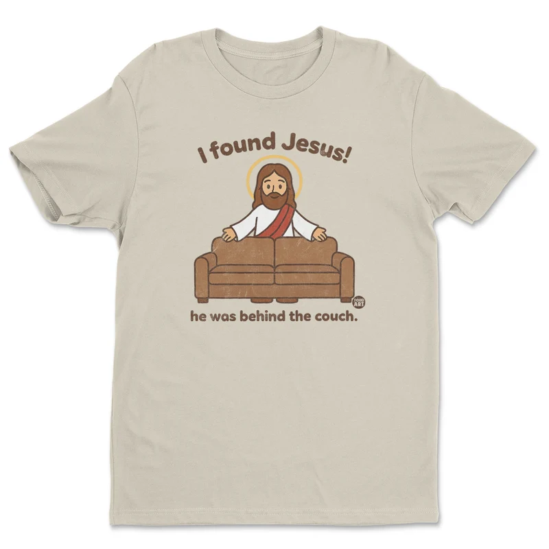 I Found Jesus! - ToddArt T-Shirt
