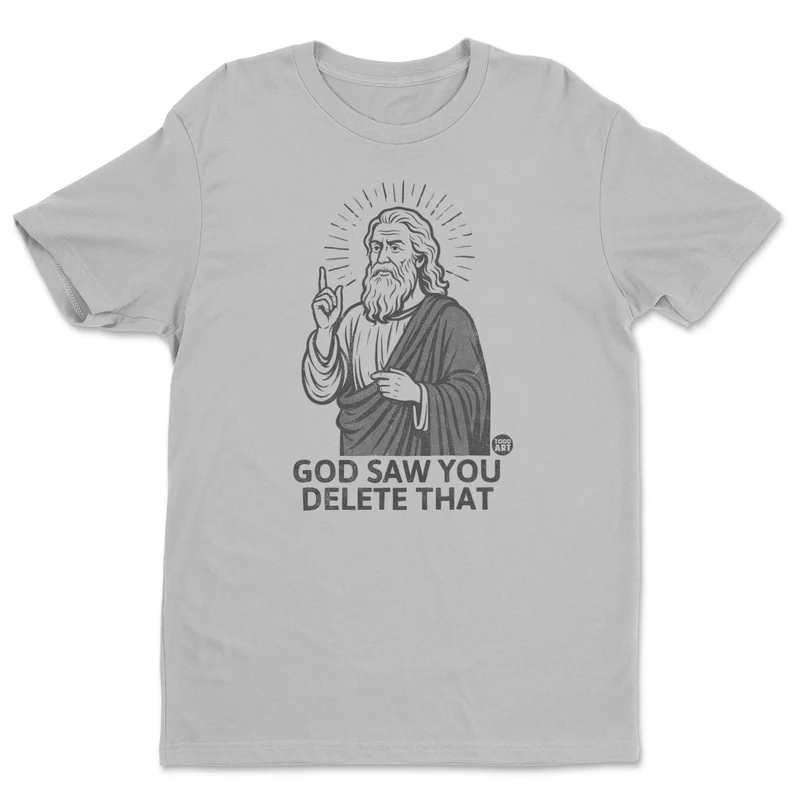 God Saw You Delete That - ToddArt T-Shirt