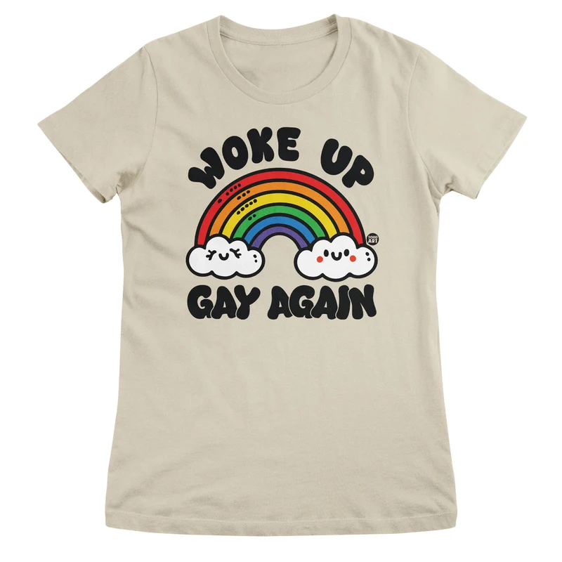Woke Up Gay Again - ToddArt Girly Tee
