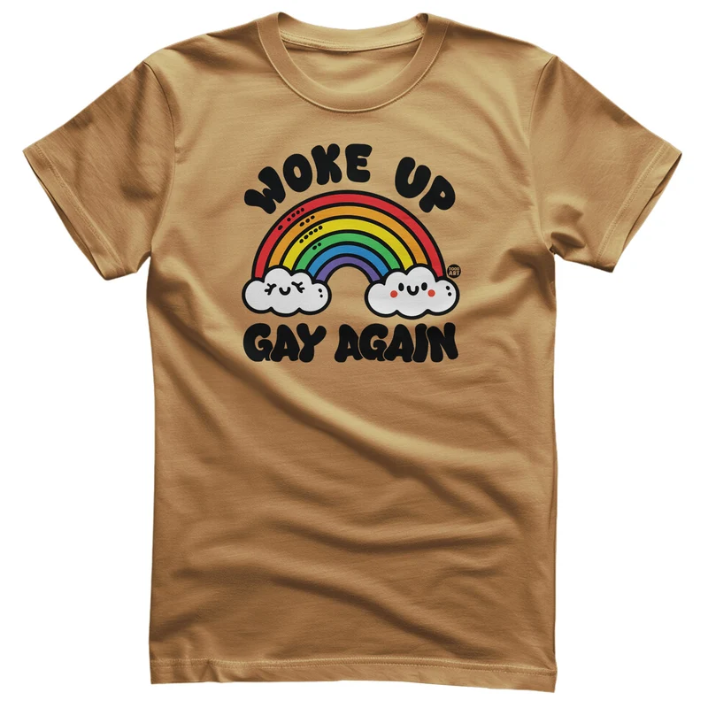 Woke Up Gay Again - ToddArt T-Shirt