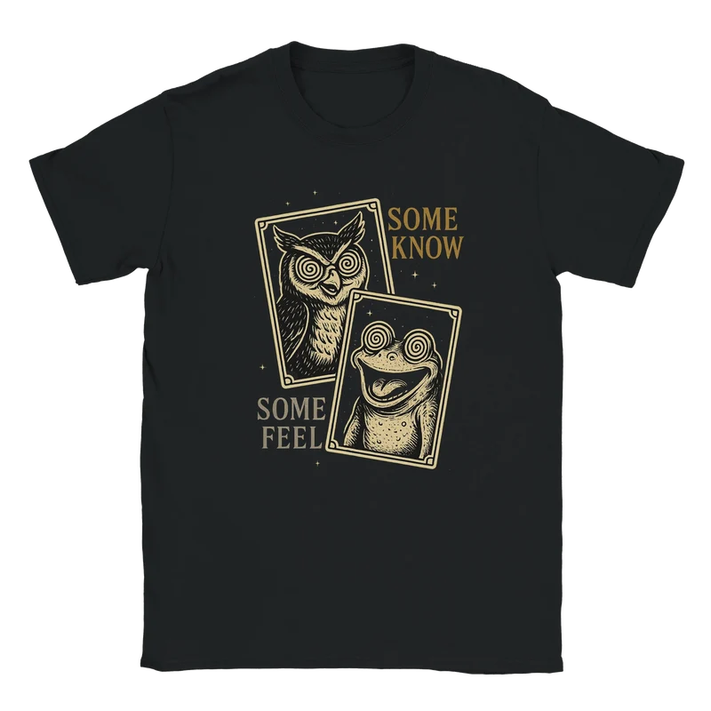 T-shirt - Some know, some feel