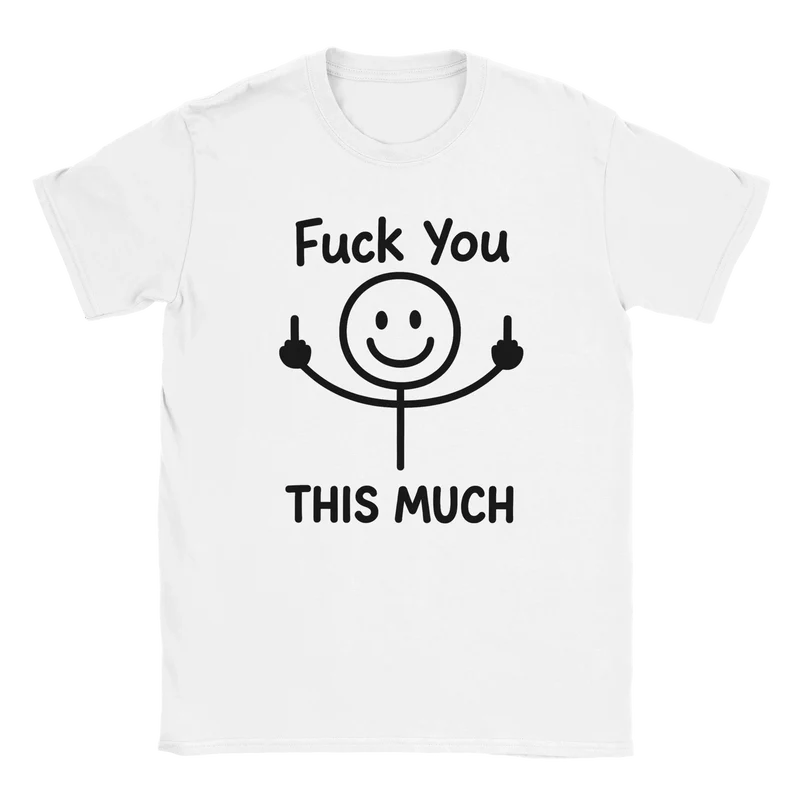 T-shirt - F*ck you this much