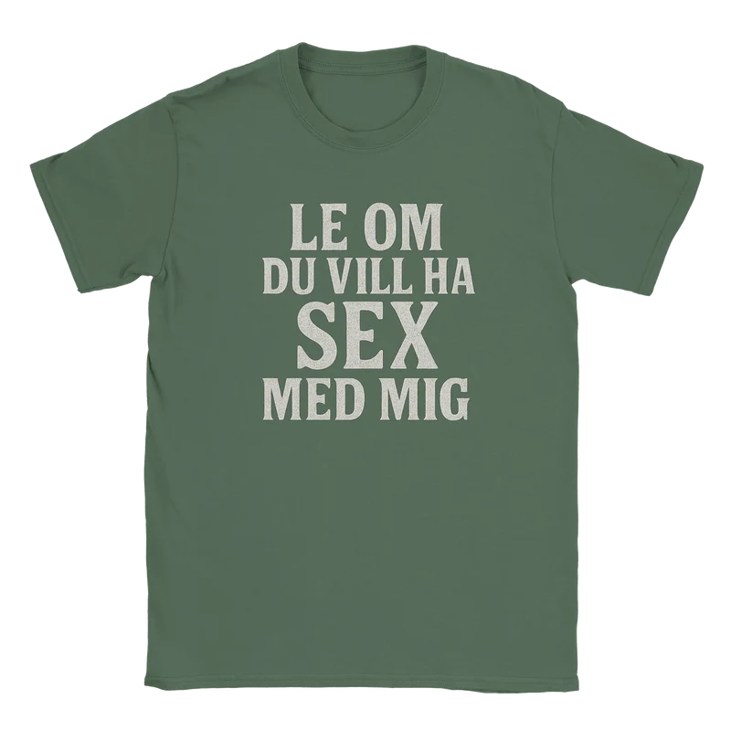 T-shirt - Le om du vill ha sex med mig