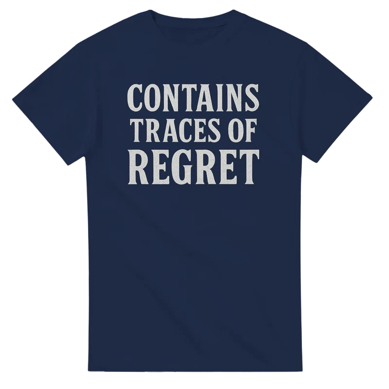 T-shirt - Contains Traces of Regret