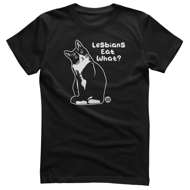 Lesbians Eat What? ToddArt T-Shirt