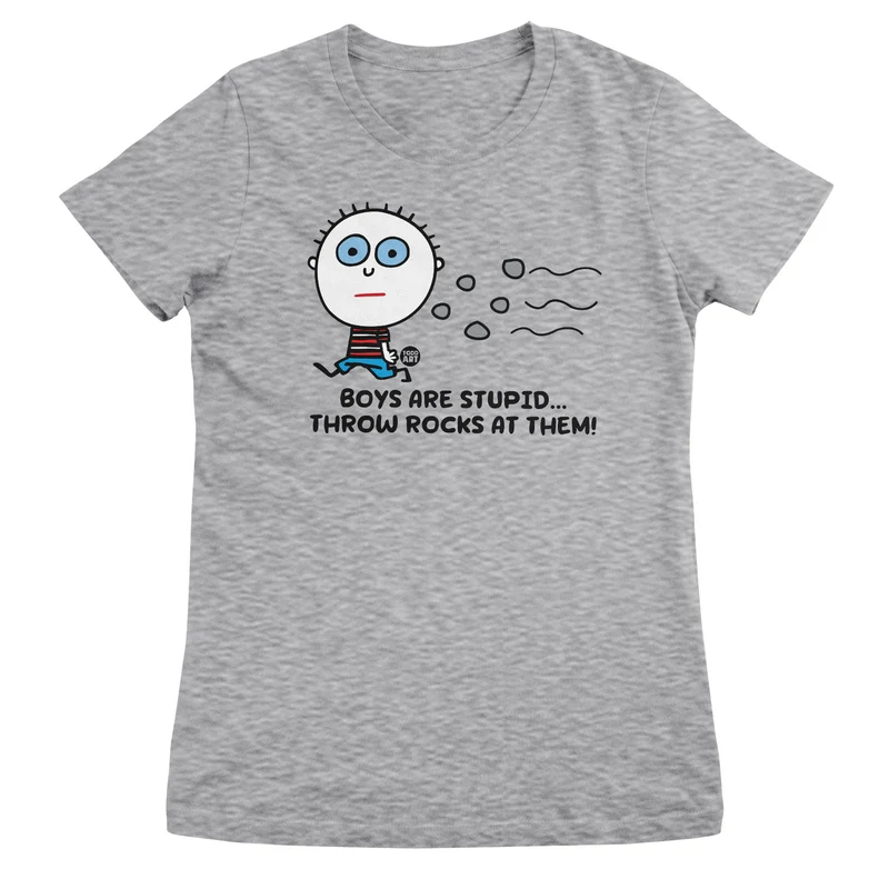 Boys Are Stupid - Throw Rocks At Them! - ToddArt Girly Tee