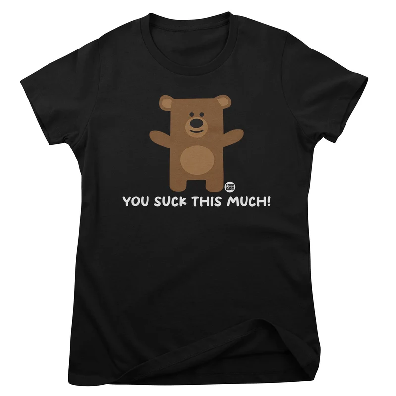 You Suck This Much - Don't Care Bear Girly Tee