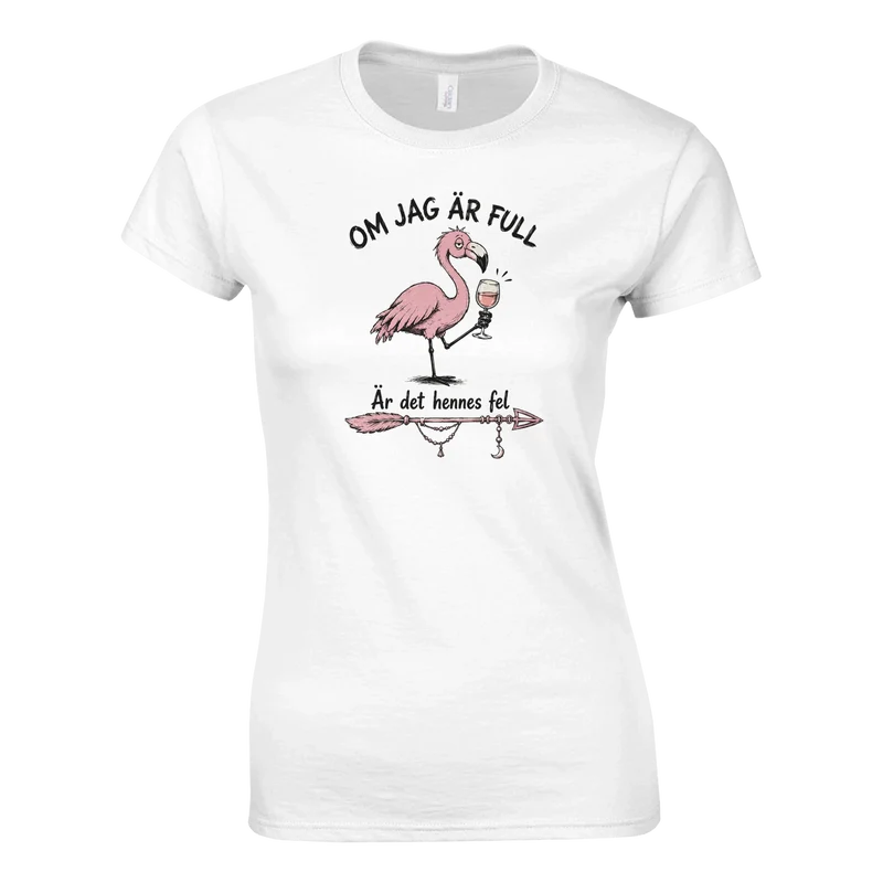 T-shirt Dam - Om jag är full är det hennes fel