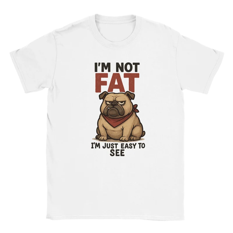 T-shirt - I'm not fat