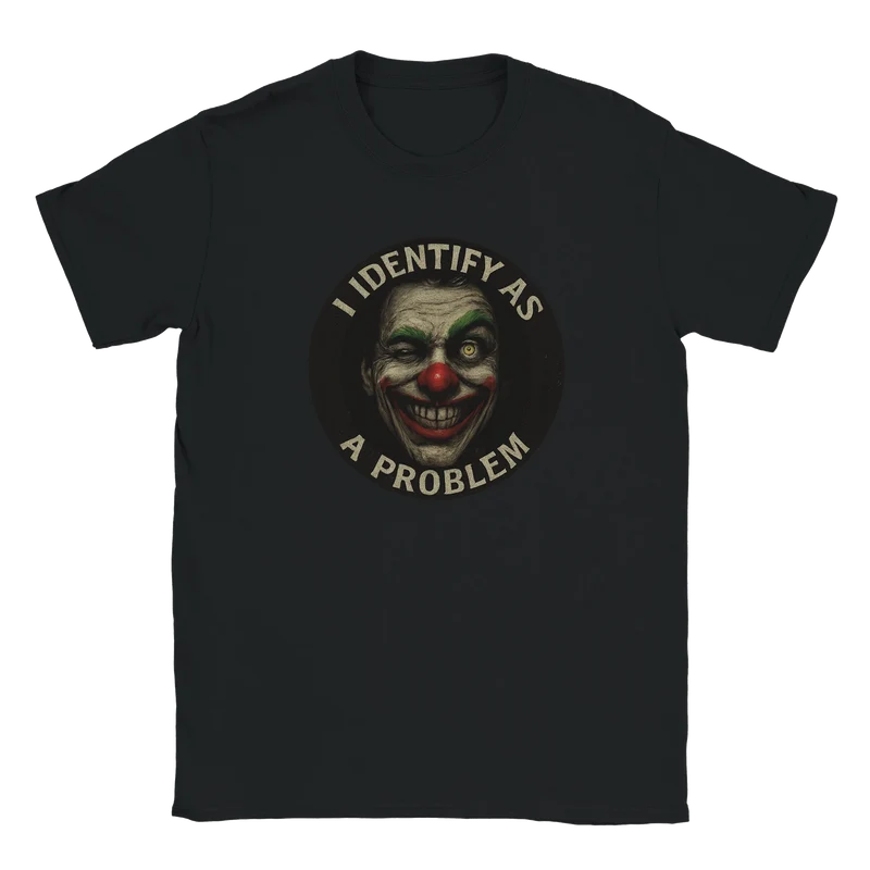 T-shirt - I identify as a problem