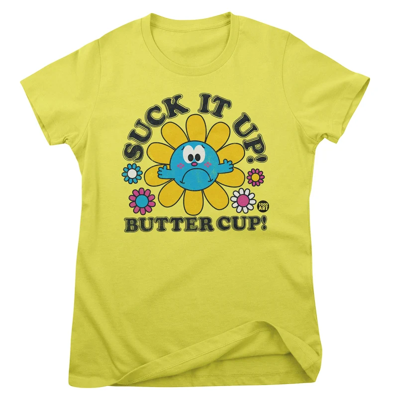 Suck It Up Butter Cup - ToddArt Girly Tee
