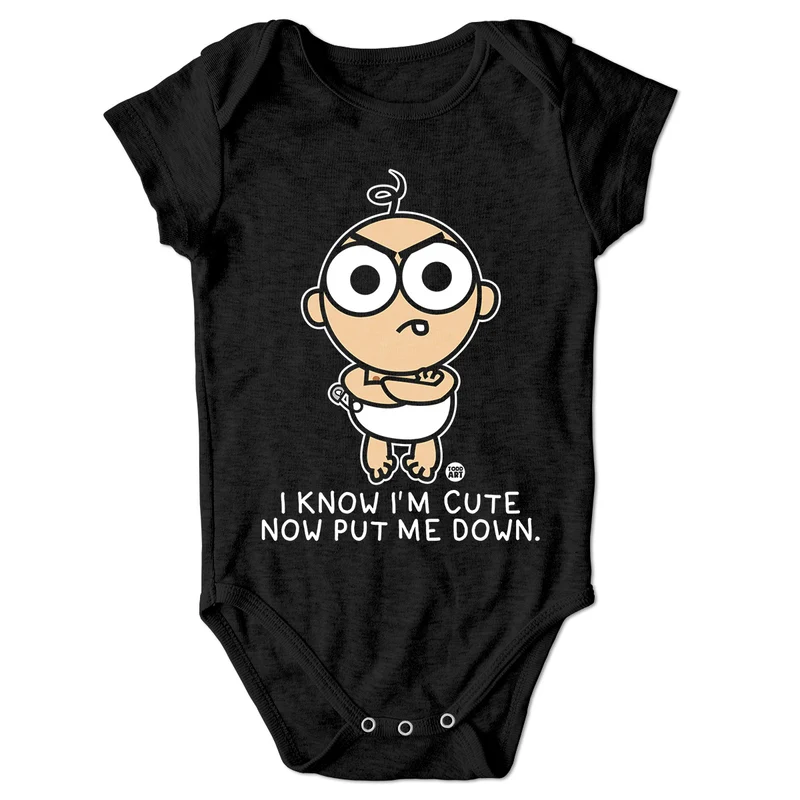 I Know I'm Cure - Now Put Me Down - ToddArt Baby Body