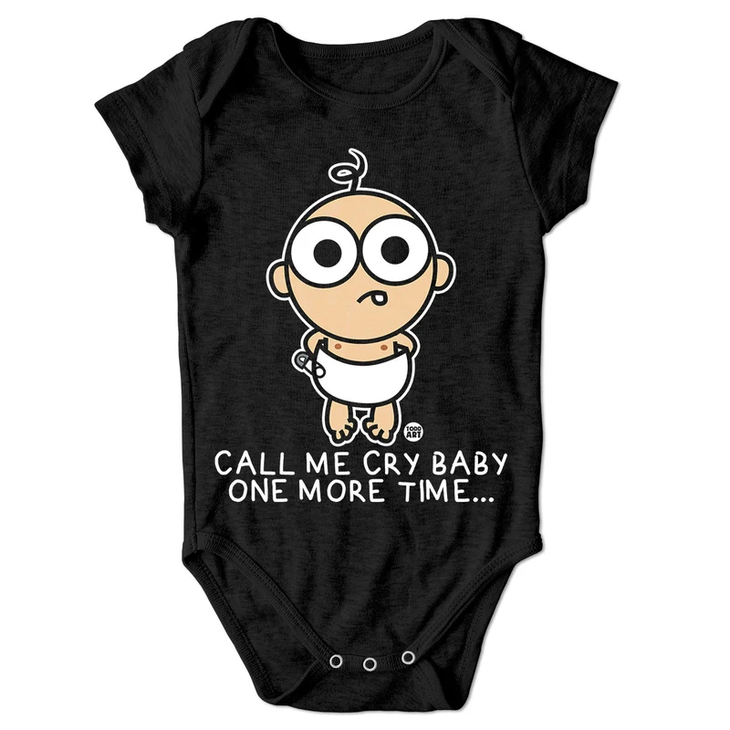Call Me Cry Baby One More Time - ToddArt Baby Body