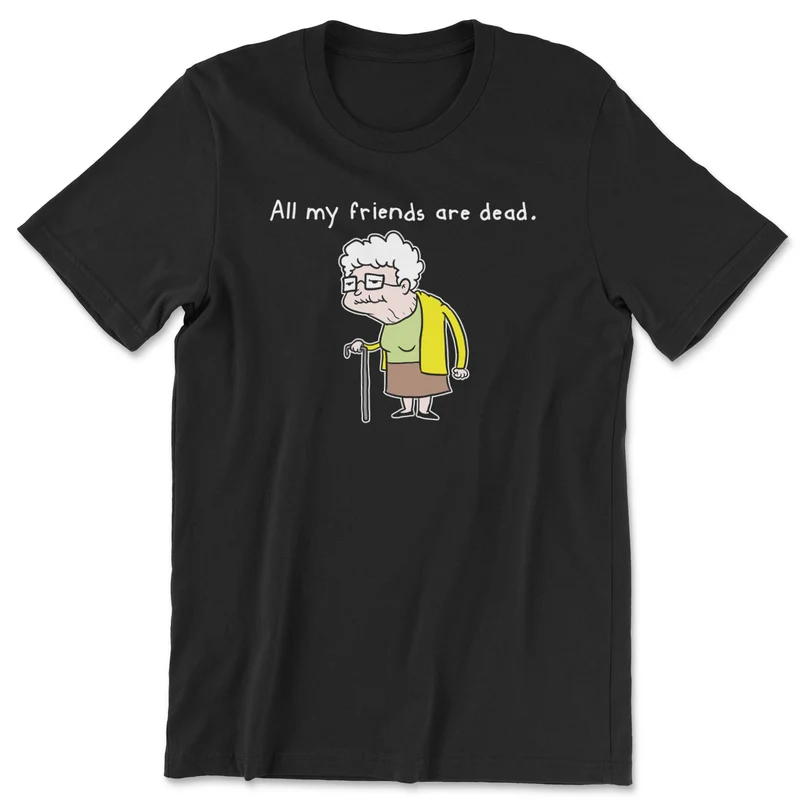 All My Friends Are Dead - ToddArt T-Shirt