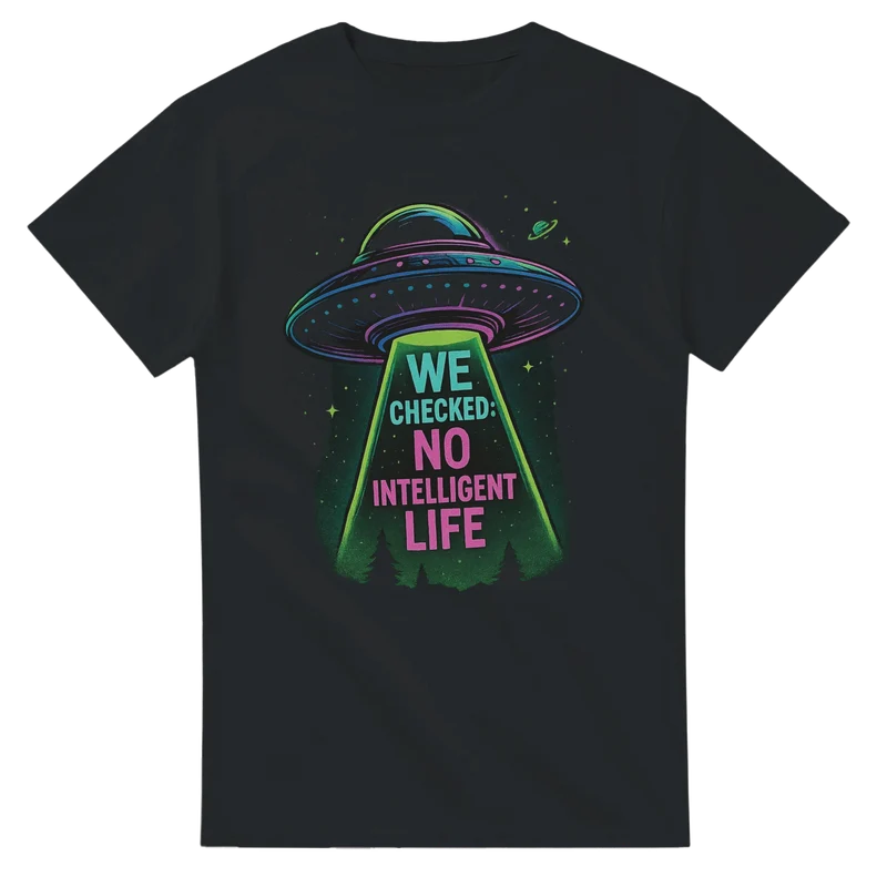 T-shirt Original – We Checked: No Intelligent Life