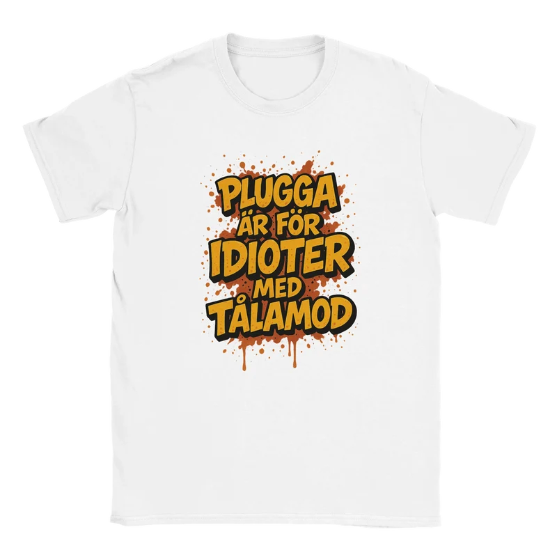 T-shirt - Plugga är för idioter