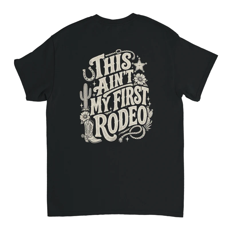 T-shirt - This ain't my first rodeo (Ryggtryck)