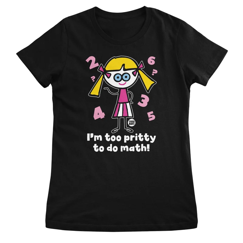 I'm Too Pritty To Do Math - ToddArt Girly Tee