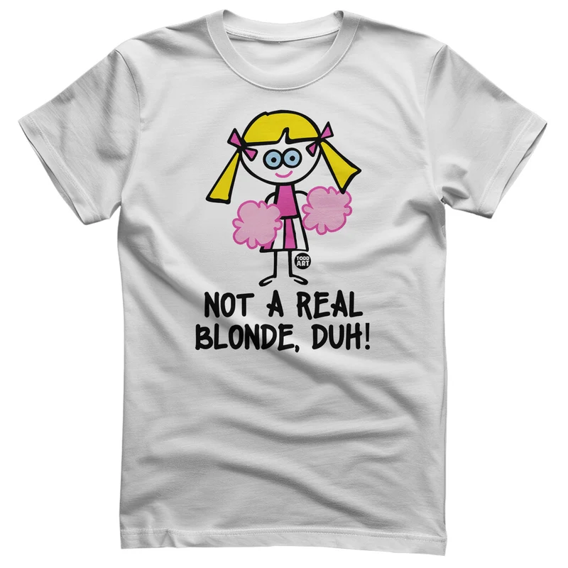 Not A Real Blonde DUH - ToddArt T-Shirt