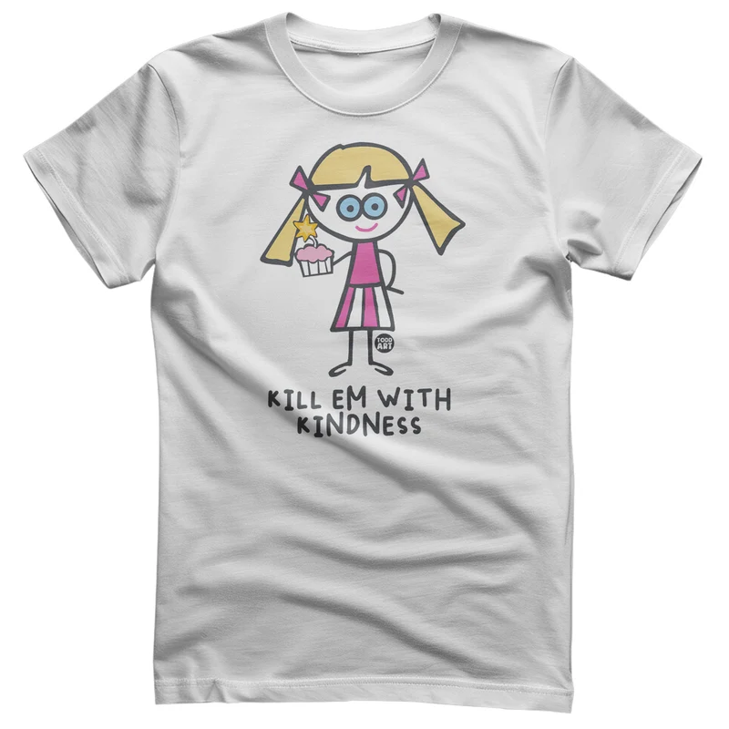 Kill Em With Kindness - ToddArt T-Shirt