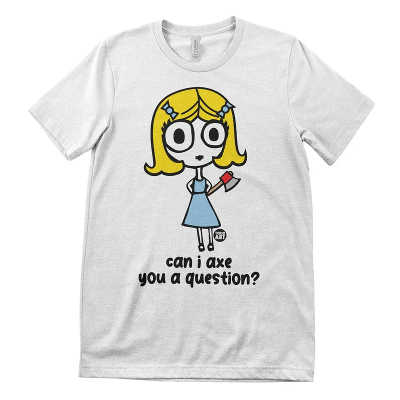 Ange-l - Can I Axe You A Question - ToddArt T-Shirt