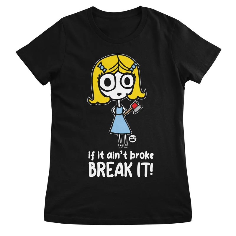 Ange-l - If It Ain't Broke BREAK IT - ToddArt Girly Tee
