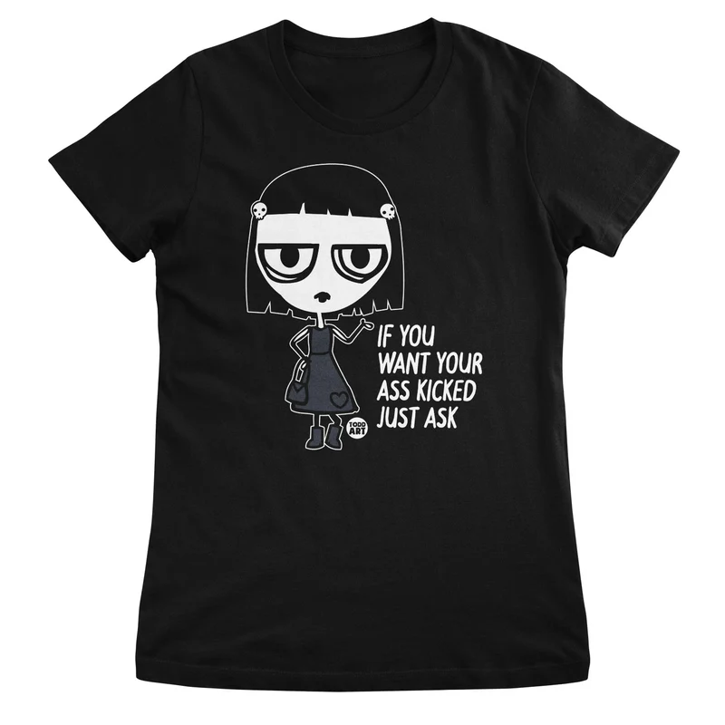 If You Want Your Ass Kicked Just Ask - ToddArt Girly Tee