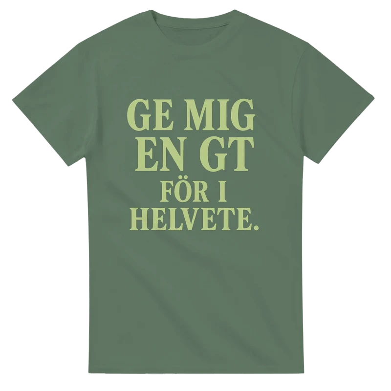T-shirt Original - GE MIG EN GT FÖR I HELVETE.