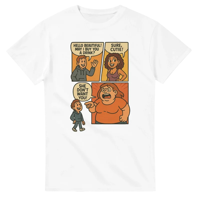 T-shirt - She don't want you!